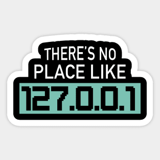 There's No Place Like Home Coding Programming Sticker